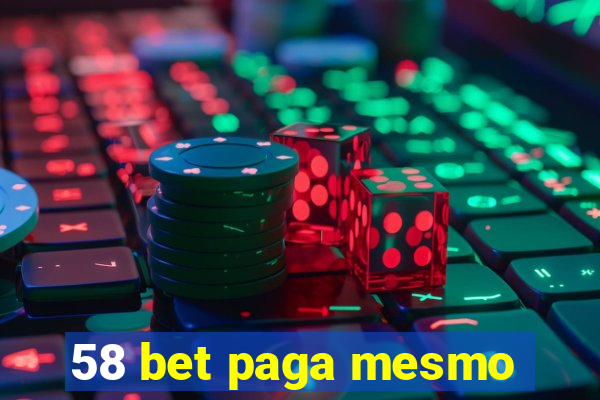 58 bet paga mesmo